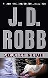 Seduction in death by Robb, J. D